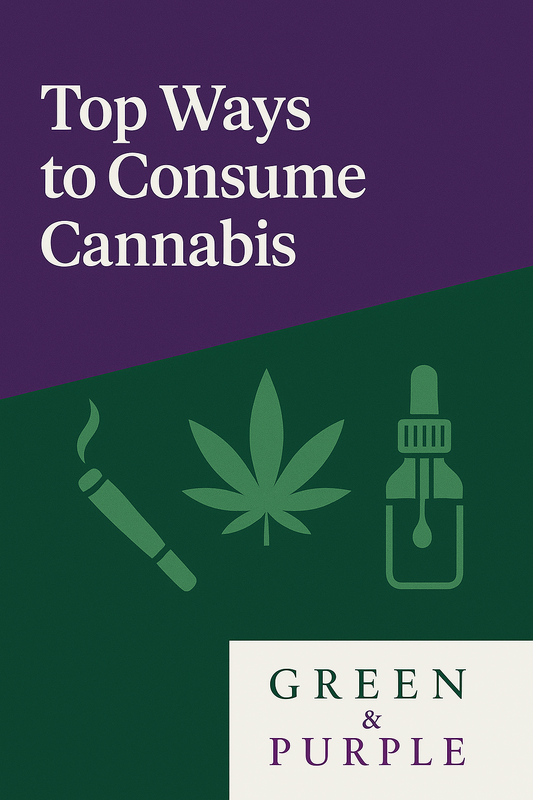 Top Ways to Consume Cannabis: A Guide for Beginners and Patients